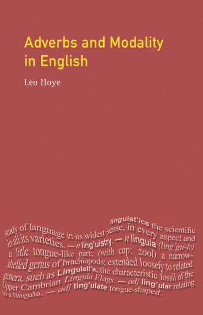 Leo Hoye - Adverbs and Modality in English, E-bok
