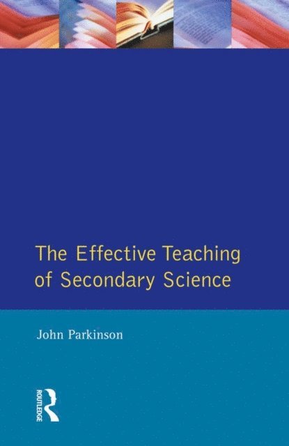 John Parkinson - Effective Teaching of Secondary Science, The, E-bok