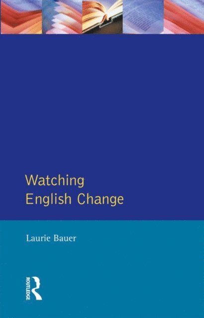 Laurie Bauer - Watching English Change, E-bok