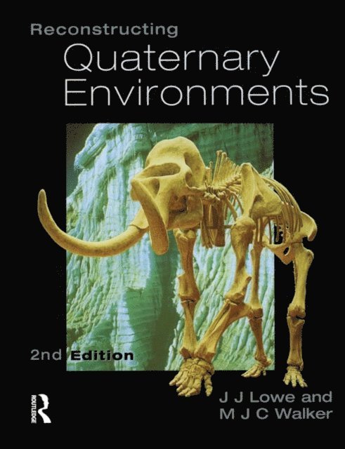 M.J.C. Walker, J.J. Lowe - Reconstructing Quaternary Environments, E-bok