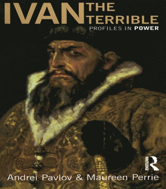 Andrei Pavlov, Maureen Perrie - Ivan the Terrible, E-bok