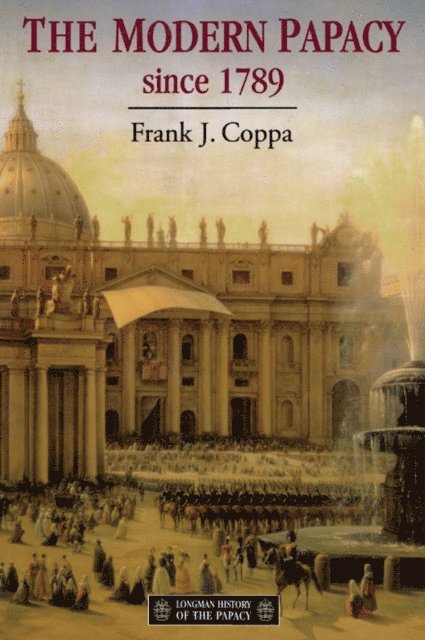Frank J. Coppa - Modern Papacy, 1798-1995, E-bok