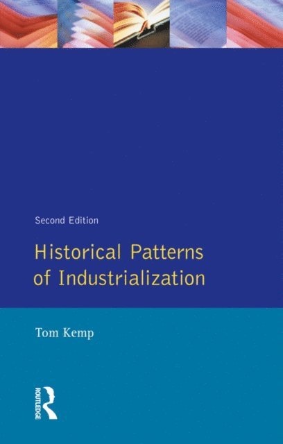 Tom Kemp - Historical Patterns of Industrialization, E-bok