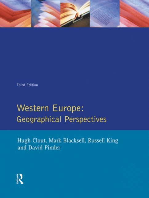 University Of Plymouth) Pinder, David (Professor Of Economic Geography, University Of Sussex) King, Russell (Professor Of Geography, University Of Exeter) Blacksell, Mark (Reader In Geography, Hugh Clout - Western Europe, E-bok