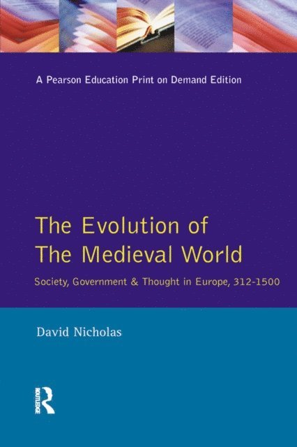 David M Nicholas - Evolution of the Medieval World, E-bok