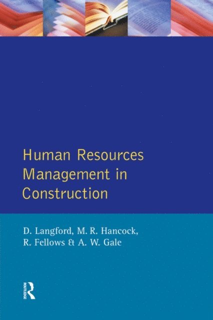 A.W. Gale, M. R. Hancock, R.F. Fellows, David Langford - Human Resources Management in Construction, E-bok