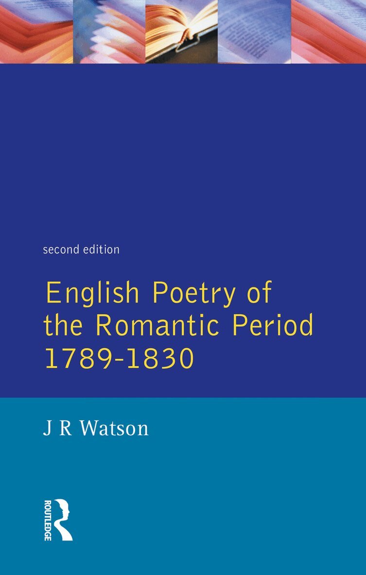 J.R. Watson - English Poetry of the Romantic Period 1789-1830, E-bok