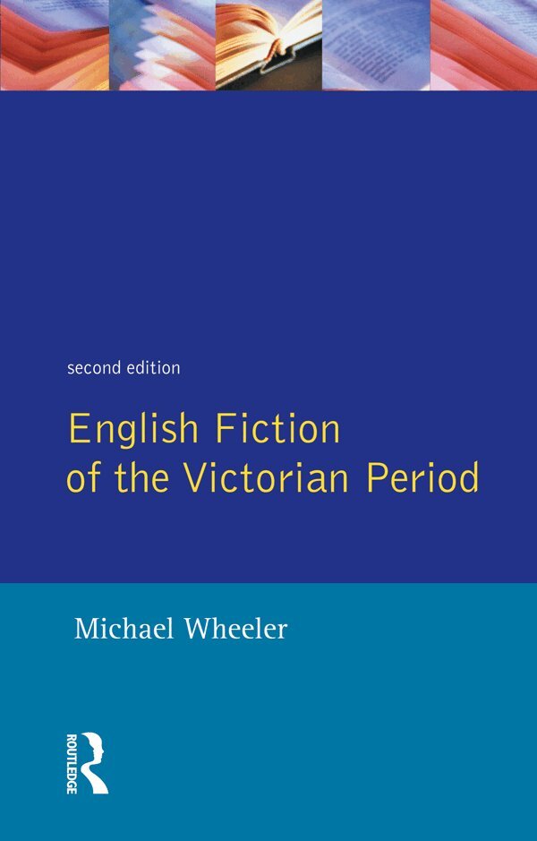 Michael Wheeler - English Fiction of the Victorian Period, E-bok