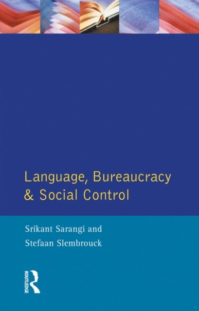 Stefan Slembrouck, Srikant Sarangi - Language, Bureaucracy and Social Control, E-bok