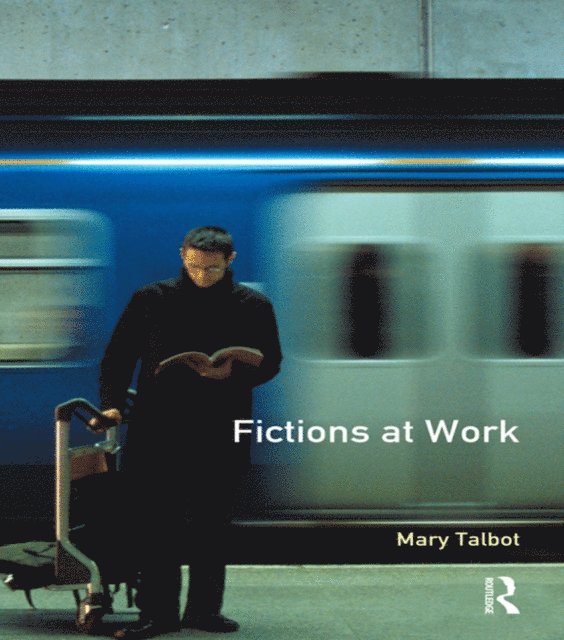 Mary M. Talbot - Fictions at Work, E-bok