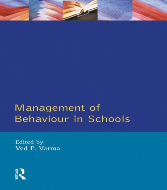 Ved P. Varma - Management of Behaviour in Schools, E-bok