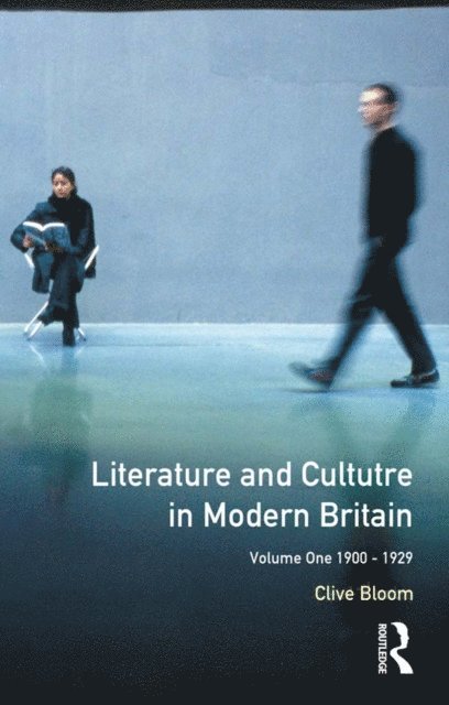 Clive Bloom - Literature and Culture in Modern Britain: Volume 1, E-bok