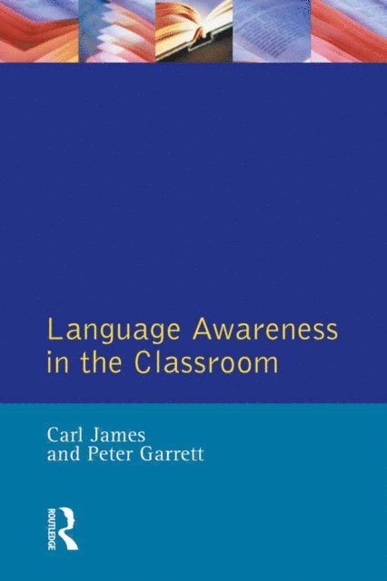 Christopher N. Candlin, Peter Garrett, Carl James - Language Awareness in the Classroom, E-bok