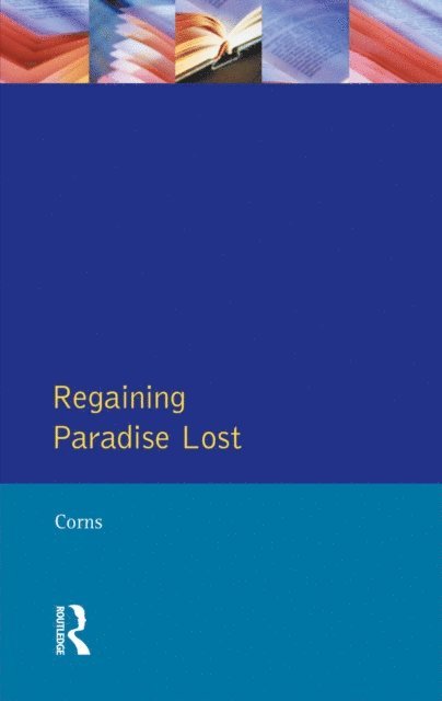 Thomas N. Corns - Regaining Paradise Lost, E-bok