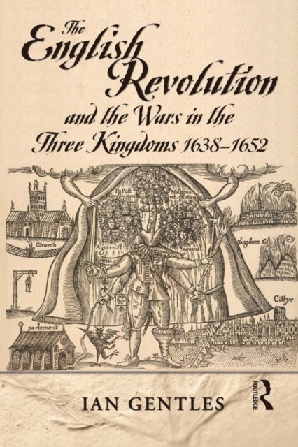 I.J. Gentles - English Revolution and the Wars in the Three Kingdoms, 1638-1652, E-bok