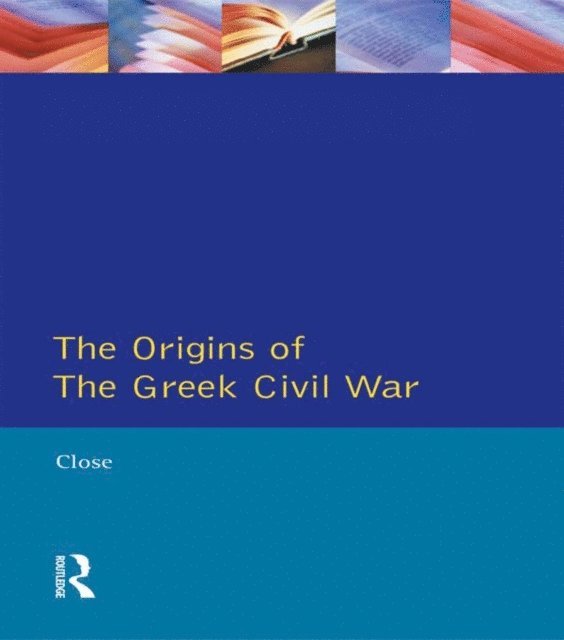 David H. Close - Greek Civil War, The, E-bok