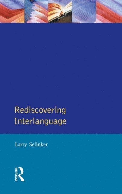 William E. Rutherford, Larry Selinker - Rediscovering Interlanguage, E-bok