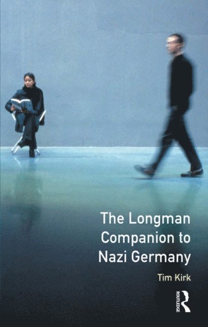 Tim Kirk - Longman Companion to Nazi Germany, E-bok