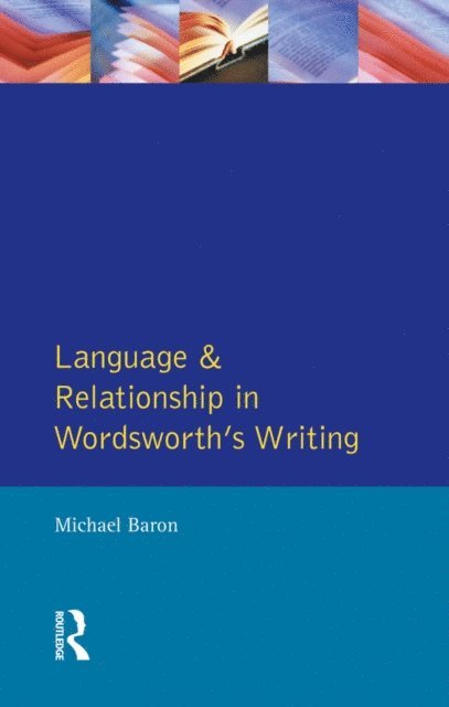 Michael Baron - Language and Relationship in Wordsworth's Writing, E-bok
