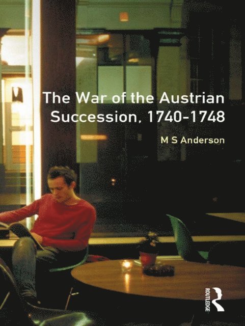 M.S. Anderson - War of Austrian Succession 1740-1748, E-bok