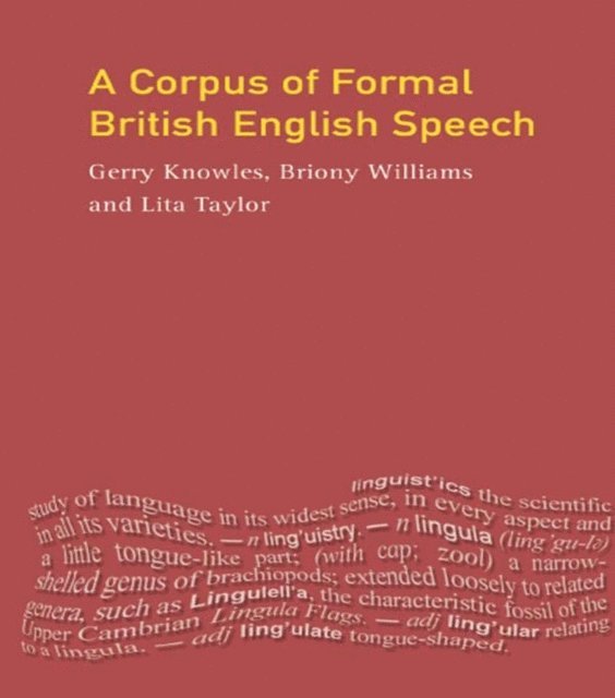 Briony Williams, Lita Taylor, Gerry Knowles - Corpus of Formal British English Speech, E-bok