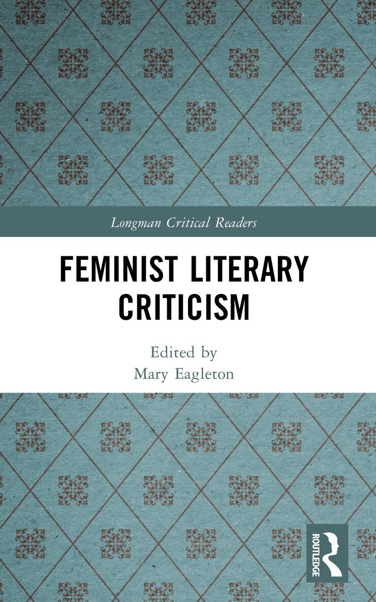 Mary Eagleton - Feminist Literary Criticism, E-bok
