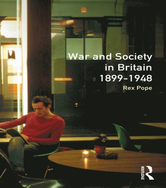 Rex Pope - War and Society in Britain 1899-1948, E-bok