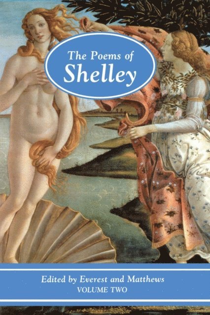 Geoffrey Matthews, Kelvin Everest - Poems of Shelley: Volume Two, E-bok