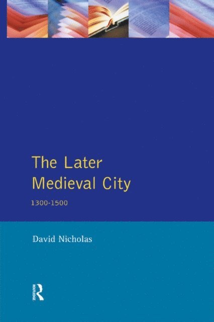 David Nicholas - Later Medieval City, E-bok
