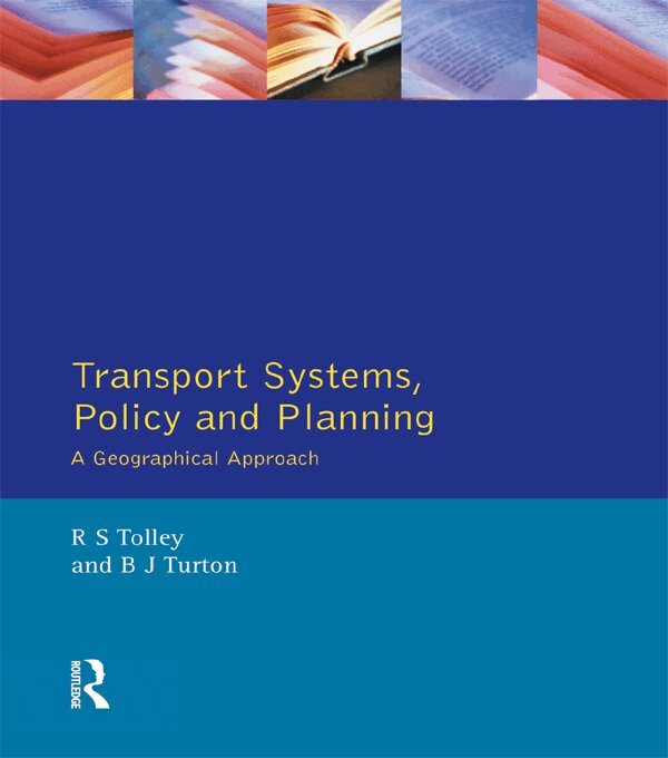 Rodney Tolley, Brian John Turton - Transport Systems, Policy and Planning, E-bok