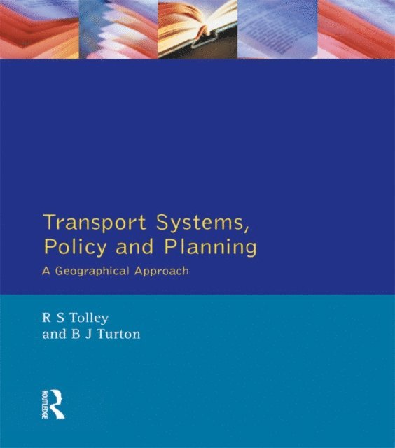 Rodney Tolley, Brian John Turton - Transport Systems, Policy and Planning, E-bok