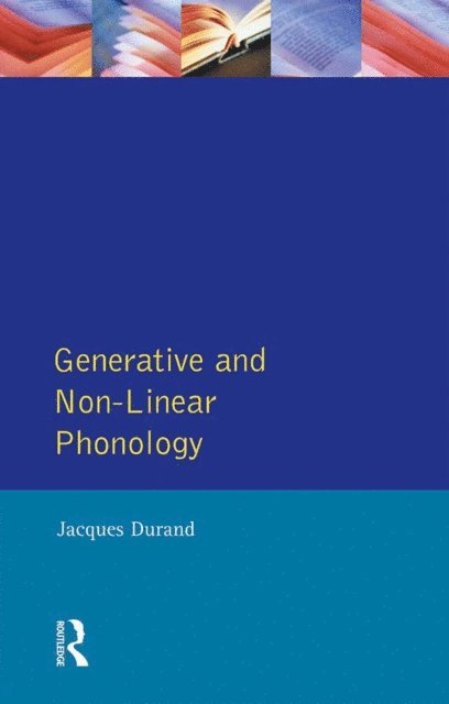 Jacques Durand - Generative and Non-Linear Phonology, E-bok