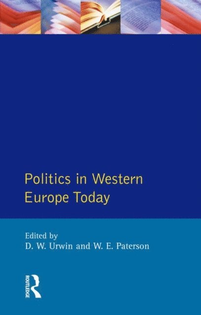 William E. Paterson, Derek W. Urwin - Politics in Western Europe Today, E-bok