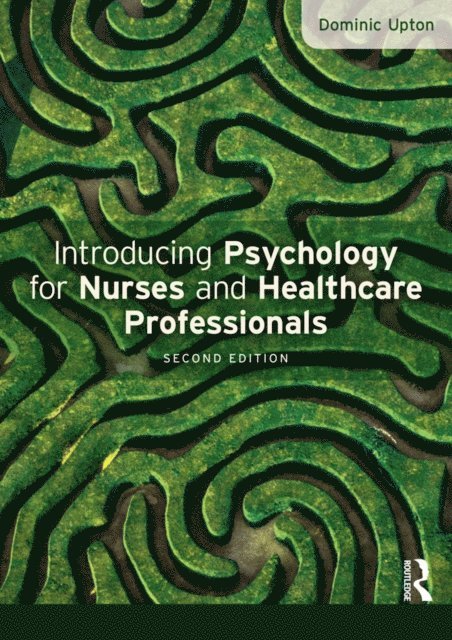 Dominic Upton - Introducing Psychology for Nurses and Healthcare Professionals, E-bok