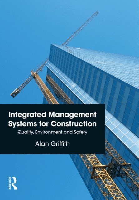Alan Griffith - Integrated Management Systems for Construction, E-bok