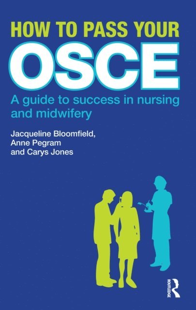 Carys Jones, Anne Pegram, Jacqueline Bloomfield - How to Pass Your OSCE, E-bok