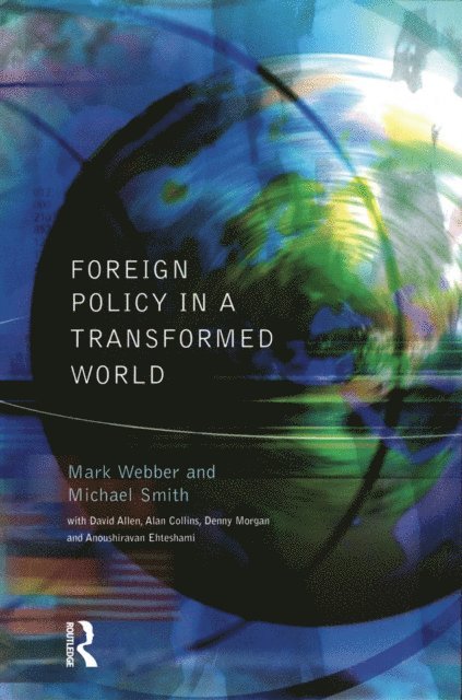 Michael Smith, Mark Webber - Foreign Policy In A Transformed World, E-bok
