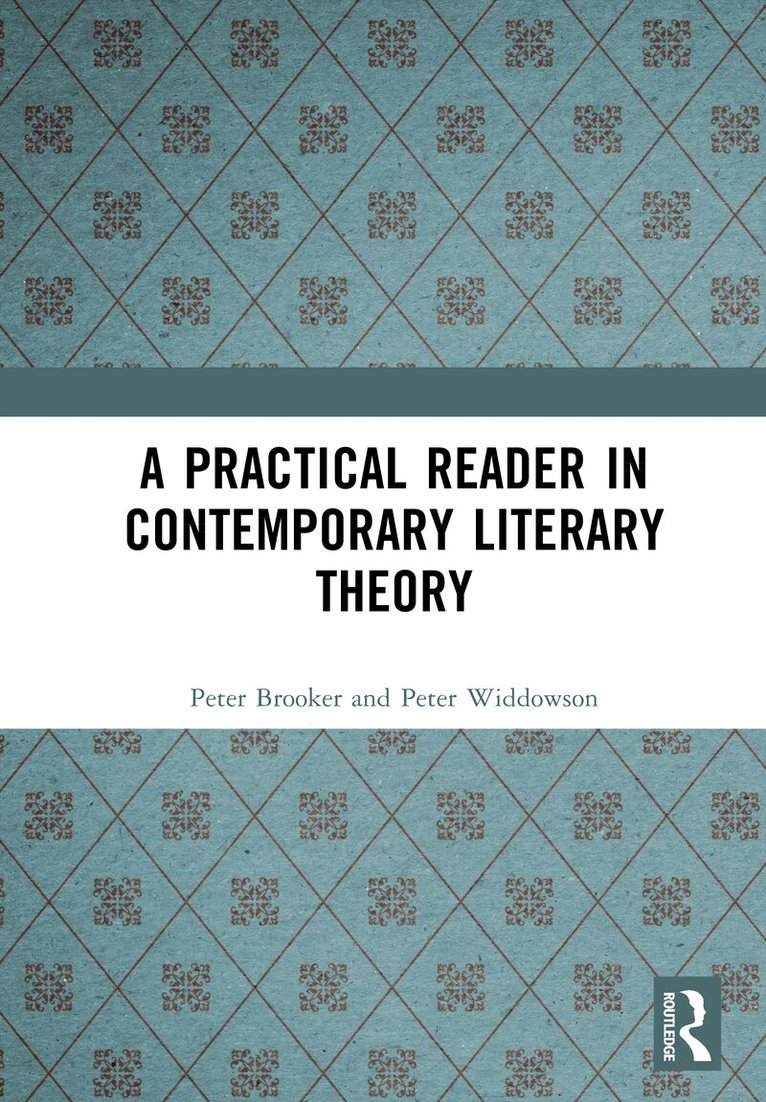 Peter Brooker, Peter Widdowson - Practical Reader in Contemporary Literary Theory, E-bok
