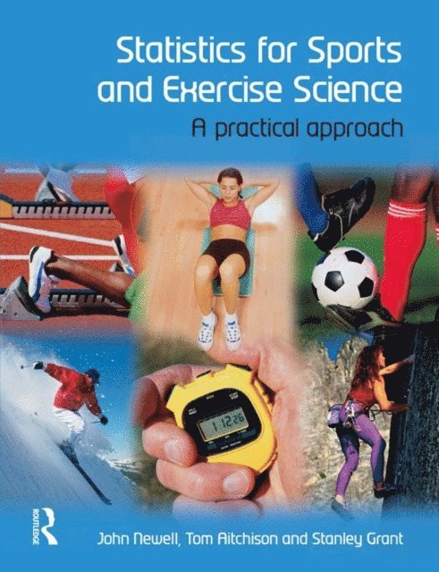 Stanley Grant, Tom Aitchison, John Newell - Statistics for Sports and Exercise Science, E-bok