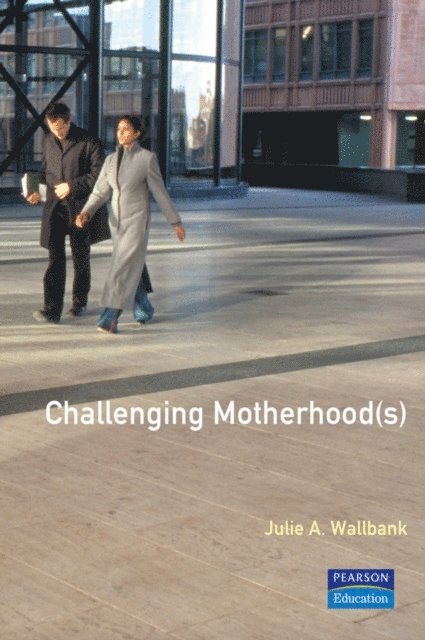 Julie Wallbank - Challenging Motherhood(s), E-bok