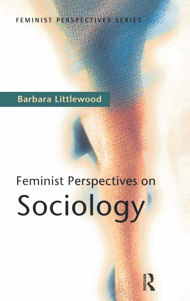 Barbara Littlewood - Feminist Perspectives on Sociology, E-bok