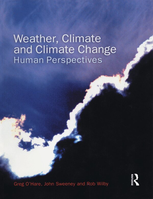 Greg O'Hare, John Sweeney, Rob Wilby - Weather, Climate and Climate Change, E-bok