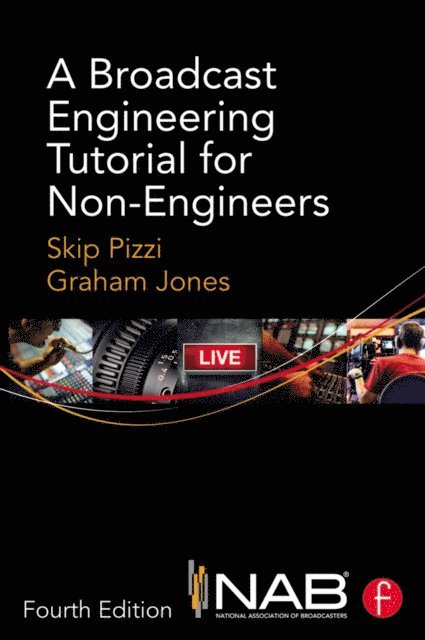 Graham Jones, Skip Pizzi - Broadcast Engineering Tutorial for Non-Engineers, E-bok