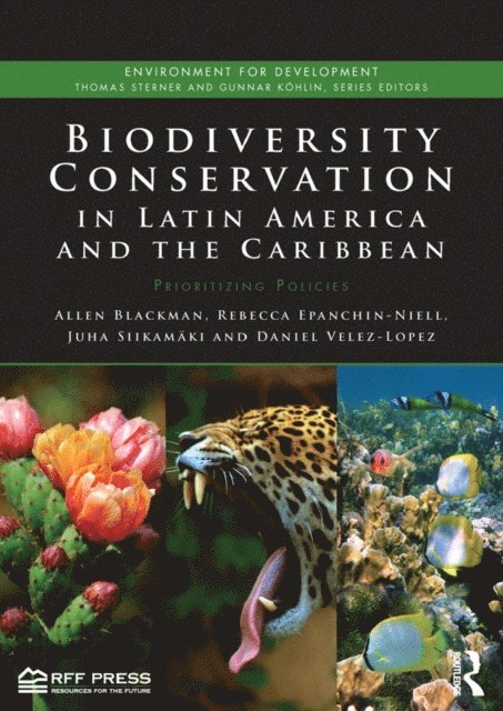 Daniel Velez-Lopez, Juha Siikamaki, Rebecca Epanchin-Niell, Allen Blackman - Biodiversity Conservation in Latin America and the Caribbean, E-bok