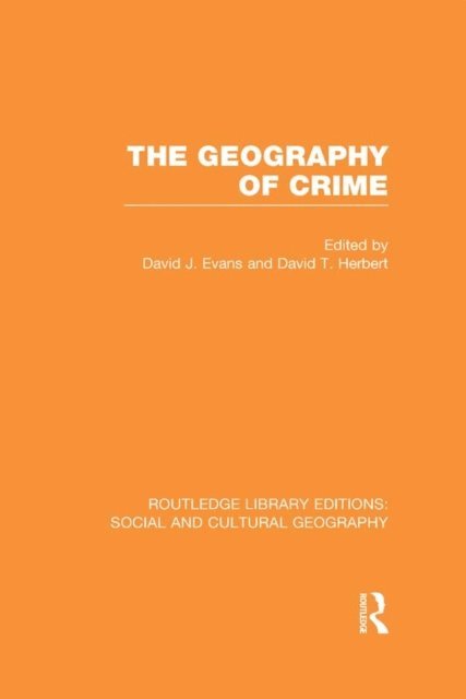 David Herbert, David Evans - Geography of Crime (RLE Social & Cultural Geography), E-bok