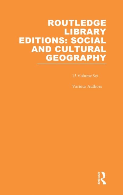 Various - Routledge Library Editions: Social & Cultural Geography, E-bok
