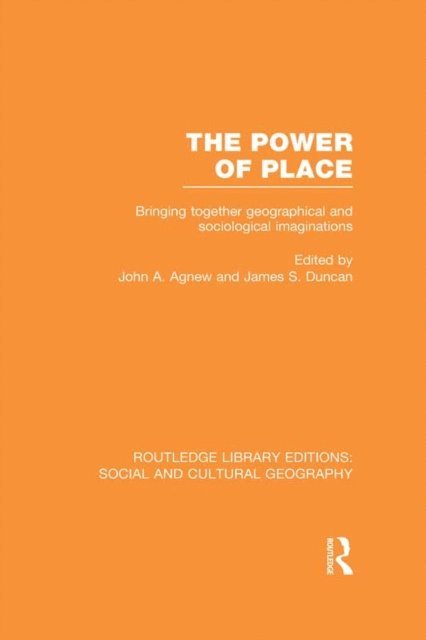 James Duncan, John Agnew - Power of Place (RLE Social & Cultural Geography), E-bok