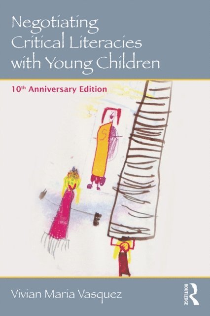 Vivian Maria Vasquez - Negotiating Critical Literacies with Young Children, E-bok