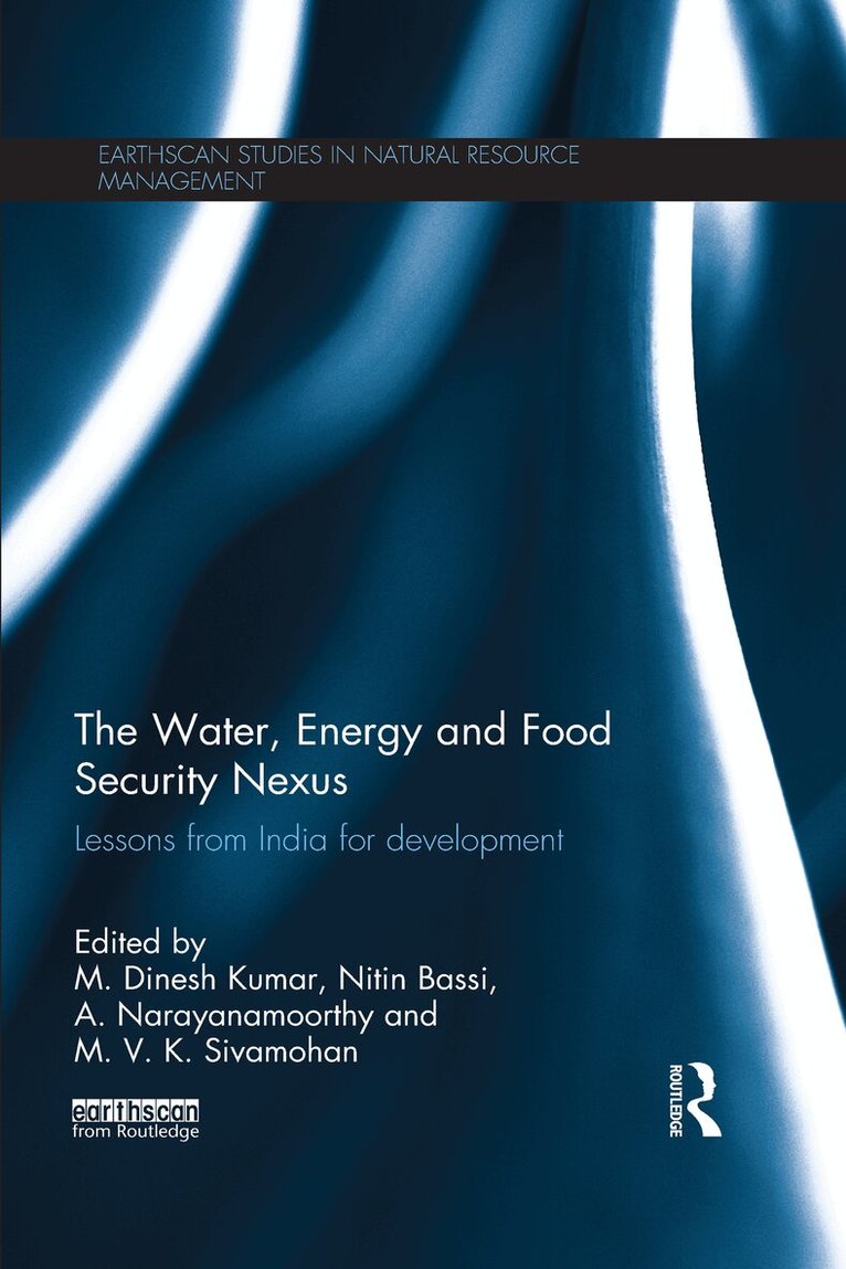 M. Dinesh Kumar, Nitin Bassi, A. Narayanamoorthy, M.V.K. Sivamohan - Water, Energy and Food Security Nexus, E-bok