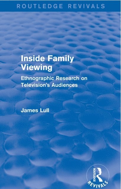 James Lull - Inside Family Viewing (Routledge Revivals), E-bok